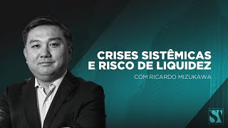 Crises sistêmicas e risco de liquidez  Ricardo Mizukawa [upl. by Rie]