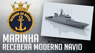 Marinha do Brasil receberá moderno navio em setembro [upl. by Sarnoff]