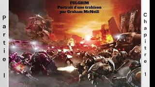 Horus Heresy  Chapitre 01  Partie 1  Livre 5 Fulgrim [upl. by Gnilhsa45]