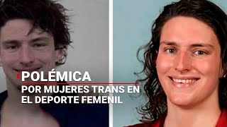 Mujeres TRANS DOMINAN el deporte femenil  Se abre POLÉMICO debate [upl. by Rubio]