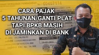 CARA PAJAK 5 TAHUNAN TAPI BPKB MASIH DIBUAT JAMINAN DI BANK [upl. by Aivital]