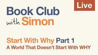 Start With Why Part 1  Book Club with Simon [upl. by William232]