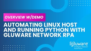 Demo Automating Linux Host and Running Python with Gluware Network RPA [upl. by Rochette20]