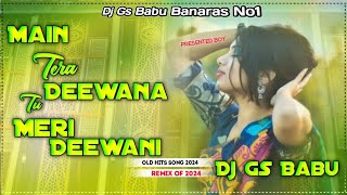 Main Tera Deewana Tu Meri Deewani  Hard Edm Compressor Bass ◀️ Hindi Dj Remix Song Gs Babu Remix [upl. by Yelroc]