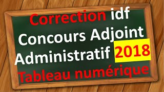 Concours Adjoint Administratif  Correction tableau numérique cig idf session 2018 [upl. by Terza474]