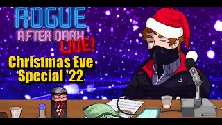 Rogue After Dark 2  Christmas Eve Special 22 [upl. by Neerual]