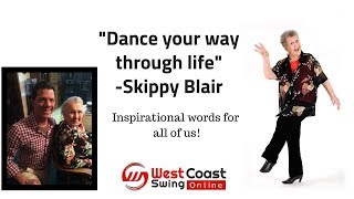 quotDance your way through lifequot  Skippy Blair West Coast Swing Legend [upl. by Jehu181]