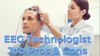 EEG Technologist Job Pros amp Cons [upl. by Arahahs850]