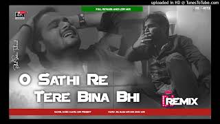 O Sathi Re Tere Bina Bhi kya jina Full Revarb Lofi Song Mix Malaai Music Chiraigaon No 1 [upl. by Berky499]