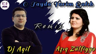 Dj Aqil amp Asiq Zulfiyye  O Tayda Yarim Qalib Remix 2024 [upl. by Havens]