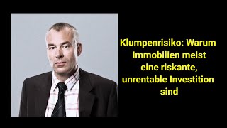 Klumpenrisiko Warum Immobilien oft eine riskante unrentable Investition sind [upl. by Atoel349]