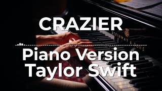 Crazier Piano Version  Taylor Swift  Lyric Video [upl. by Vigor437]