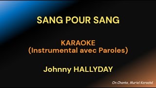 SANG POUR SANG Karaoke JOHNNY HALLYDAY HQ [upl. by Nessim]