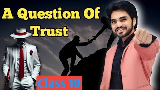 A Question Of Trust Class 10 By dear sir हिंदी में Full Explanation summary [upl. by Eniawtna]