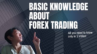 BASIC KNOWLEDGE WHAT IS FOREX TRADING In Simple Terms [upl. by Atsiuqal]