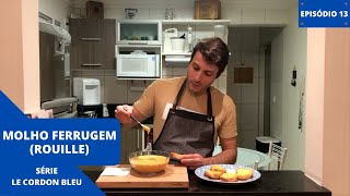 Como Fazer Molho Ferrugem Rouille  Le Cordon Bleu  Episódio 13 [upl. by Pallaton]