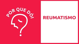 Reumatismo  Podcast Por Que Dói [upl. by Adriene]