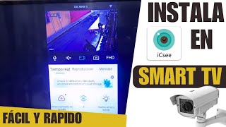 Como Instalar icsee en Smart tv  Cómo ver las cámaras de seguridad en Smart TV [upl. by Sybille435]