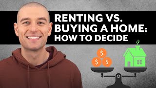 Renting vs Buying a Home How to Decide [upl. by Safier305]