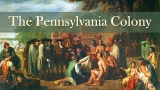 The Pennsylvania Colony Colonial America [upl. by Aruon400]