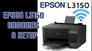 EPSON L3150 WITH WIFI UNBOXING amp COMPLETE INSTALLATION SETUP [upl. by Sirah]