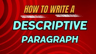 Descriptive Paragraph  How to write a Descriptive Paragraph  Format  Example  Exercise [upl. by Ardnwahs701]