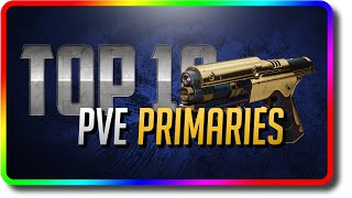 Destiny 2  Top 10 PvE Primary Guns in Season of Arrivals Destiny 2 Arrivals DLC Top 10 [upl. by Britte]