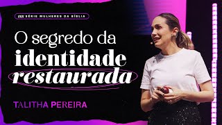 O SEGREDO DA IDENTIDADE RESTAURADA Eva  TALITHA PEREIRA [upl. by Dann]