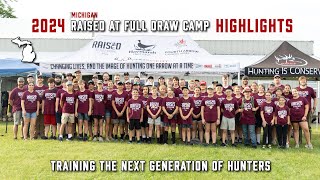 2024 Michigan Raised At Full Draw Camp Highlights [upl. by Mcintyre]