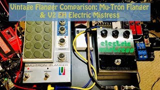 Vintage Flanger Comparison MuTron Flanger and V2 EH Electric Mistress [upl. by Graehme404]