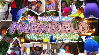 PRENDELO❌MELODY PERRIAO❌EL KANDELERO😈 [upl. by Mayeda]