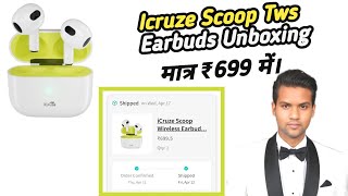 Icruze Scoop Tws Earbuds Unboxing  Icruze Scoop Tws Earbuds Rs 699 [upl. by Zzabahs356]