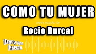 Rocio Durcal  Como Tu Mujer Versión Karaoke [upl. by Lea166]