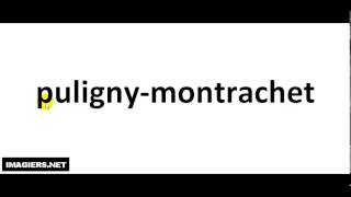 How to pronounce Puligny Montrachet [upl. by Dillie791]