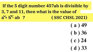 If the 5 digit number 457ab divisible by 3  7 and 11 then what is the value of a²  b²  ab [upl. by Downes102]