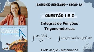 Cálculo A  Capítulo 7  Seção 74  Exercício 1 e 2  Integral de funções Trigonométricas [upl. by Drofhsa]