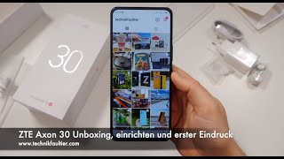 ZTE Axon 30 Unboxing einrichten und erster Eindruck [upl. by Duarte]