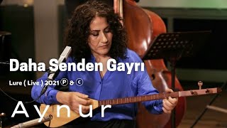 Aynur Doğan  Daha Senden Gayrı  Lure Ⓟ amp ⓒ [upl. by Gio582]