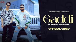 Gaddi Full Video Gulab Sidhu  Sukh Lotey  New Punjabi Songs 2023  Latest Punjabi Songs [upl. by Leynwad149]