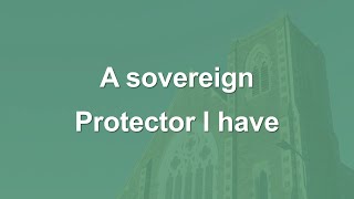 A sovereign Protector I have  Hymn [upl. by Hairu]