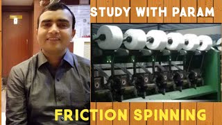 FRICTION SPINNING  Study with Param  Parmanand [upl. by Oravla]