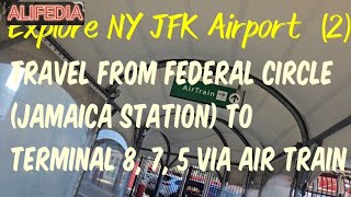 Newyork JFK ep2 AirTrain from Federal Circle Jamaica Station to Terminal 8 7 5 [upl. by Tol]