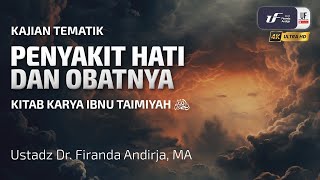 Penyakit Hati dan Obatnya Kitab Ibnu Taimiyah Rahimahullah  Ustadz Dr Firanda Andirja MA [upl. by Abby246]