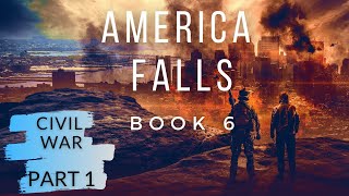 CIVIL WAR  Part 1 of PostApocalyptic Audiobook 6 In the America Falls Series [upl. by Ahsiatal485]