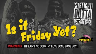 Is it Friday Yet  The Musical The Official Friday Fitches Theme Song [upl. by Lybis]