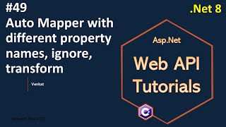 Part 49 Auto mapper with different property names ignore transform Net 8 7 6 Web API Tutorials [upl. by Sacksen]