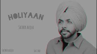 Holiyaan  Satbir aujla  New punjabi Song 2024  Sad song 2024 [upl. by Danita170]