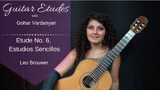 Etude No 6 Estudios Sencillos Leo Brouwer  Guitar Etudes with Gohar Vardanyan [upl. by Elsbeth]