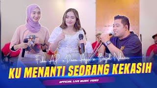 Ku Menanti Seorang Kekasih  Dara Ayu X Bajol Ndanu X Fida AP Official Music Video  Live Version [upl. by Chien]