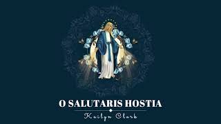 O Salutaris Hostia w Lyrics  Kailyn Clark  The Blessed Sacrament  2021 [upl. by Eidnarb]